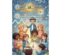 Cahier d'exercices de physique quantique pour les enfants de 8 à 12 ans: Explorer le monde fascinant des particules minuscules à travers des histoires, des images et des expériences faciles