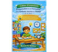 Cahier D'exercices D'organization et de Formation pour Enfants Atteints de TDAH (8-12 Ans)