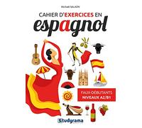 Cahier d'exercices en espagnol: Faux débutants - Niveaux A2 B1