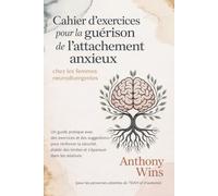 Cahier d'exercices pour la guérison de l'attachement anxieux chez les femmes neurodivergentes: Un guide pratique avec des exercices et des suggestions ... des limites et s'épanouir dans les relations