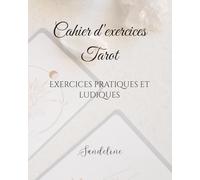 Cahier d'exercices - Tarot: Explorer le tarot de manière ludique et pratique