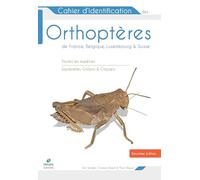Cahier d'identification des orthoptères de France, Belgique, Luxembourg et Suisse: Toutes les espèces sauterelles, grillons & criquets