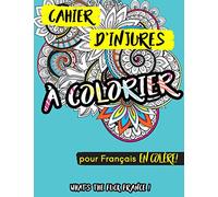 Cahier d'injures à colorier: What's the fuck France pour Français en colère (livre de coloriage pour adultes, coloriage anti-stress, coloriage art ... cahier de coloriage, sur papier noir)
