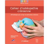 Cahier d'ostéopathie crânienne: 100 techniques pour corriger les dysfonctions crâniennes