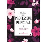 Cahier du Professeur Principal 2026/2027: Carnet A4 pour le suivi de la t des élèves - Collège & Lycée 176 pages