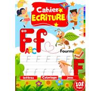 Cahier Ecriture Enfants Francais: 108 pages /Le plus grand livre pour apprendre et s'amuser.Tracer des formes, des lettres minuscules et majuscules, ... à colorier et de nombreuses activités.