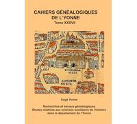 Cahier généalogique de l’Yonne tome 37 Paris: Compte du don octroyé par la ville de Paris en 1571 CGY 37