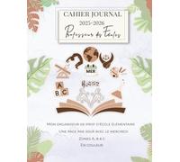 Cahier Journal Professeur des Écoles 2025-2026, Une Page par Jour | Toutes Zones avec le Mercredi: Mon Organiseur de Profs d'École Élémentaire, Zones A-B-C, idéal Double niveau, Maîtresse ou Maître