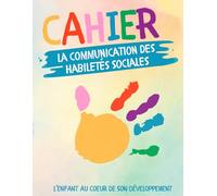 Cahier La communication des habiletés sociales: Agenda hebdomadaire 52 semaines