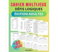 Cahier multijeux pour adultes et séniors: 80 défis de logique, de calcul mental et de mémoire pour stimuler l’esprit, se détendre et garder un cerveau ... Pyramides de nombres, Calcudoku, Hitori...