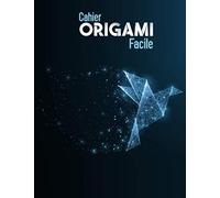 Cahier Origami Facile: Contenu en couleur | origami facile enfant| origami animaux | grand format