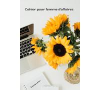 Cahier pour femme d'affaires: Le carnet idéal pour une dame organisée