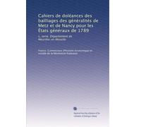 Cahiers de doléances des bailliages des généralités de Metz et de Nancy pour les États généraux de 1789: L. serie. Département de Meurthe-et-Moselle: Volume 5