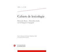 Cahiers de lexicologie 2026 - 1, n 128 - particules floues nouvelles études su: PARTICULES FLOUES NOUVELLES ÉTUDES SUR LE FRANCAIS ET L'ESPAGNOL