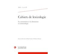 Cahiers de Lexicologie: La Connotation Et La Denotation En Terminologie: 2024 - 2, n° 125
