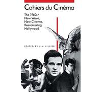 Cahiers du Cinema: New Wave, New Cinema, Reevaluating Hollywood: 5 (Harvard Film Studies)
