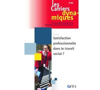 Cahiers dynamiques 85 - Satisfaction professionnelle dans le travail social ?: 85