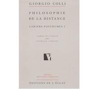 CAHIERS POSTHUMES.: Tome 1, Philosophie de la distance