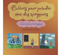 Cahiers pour peindre des marqueurs: Colorie ta licorne magique