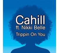 Cahill Ft Nikki Belle - Trippin' on You [Import]