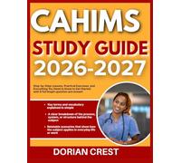 CAHIMS STUDY GUIDE 2026-2027: Step By Step Lessons, Practical Exercises Practical Exercises And Everything You Need To Know To Get Started With 9 Full Length Questions And Answer