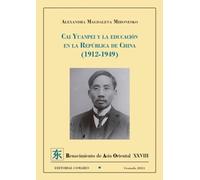 Cai Yuanpei y la educación en la República de China (1912-1949) (RENACIMIENTO DE ASIA ORIENTAL)