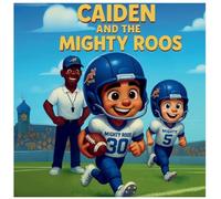 Caiden and The Mighty Roos