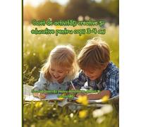 Caiet de activități creative și educative pentru copii 3-4 ani: Jocuri și exerciții pentru dezvoltarea gândirii și creativității