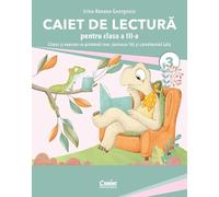 Caiet de lectura. Citesc si exersez cu prietenii mei, testoasa Titi si cameleonul Lola - Clasa 3 - Irina-Roxana Georgescu