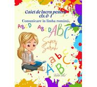 Caiet de lucru pentru cls. 0-1, Comunicare în limba română: Super Sarah