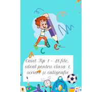 Caiet Tip 1 - 48 file, ideal pentru clasa 1, scriere și caligrafie: Învăț să scriu frumos - Ghid practic pentru scriere de mână