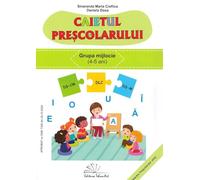 Caietul prescolarului. Grupa mijlocie - Smaranda Maria Cioflica, Daniela Dosa