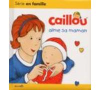 Caillou Aime Sa Maman