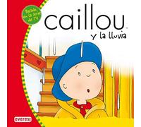 Caillou y la lluvia (Mis cuentos de Caillou)