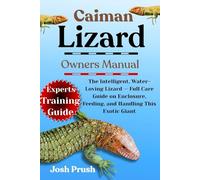 CAIMAN LIZARD: The Intelligent, Water-Loving Lizard - Full Care Guide on Enclosure, Feeding, and Handling This Exotic Giant