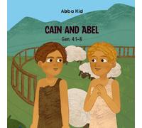 Cain and Abel: A Powerful Bible Story for Kids About Envy, Choices, and the Peace of God's Forgiveness