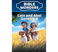 Cain and Abel - Genesis 4: Bible Lesson for Kids About Anger and Jealousy (Bible Wonders Genesis)