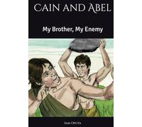 Cain and Abel: My Brother, My Enemy