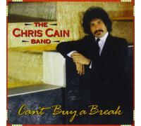 Cain, Chris -Band- - Can't Buy a Break