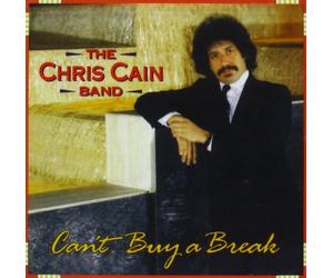 Cain, Chris -Band- - Can't Buy a Break