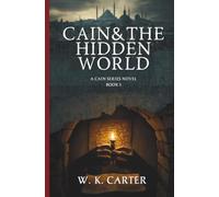 Cain & The Hidden World: Cain Series Book 3