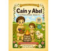 Caín y Abel: La Primera Ofrenda · Génesis 4 (Pequeña Fe: Historias Bíblicas para Colorear)