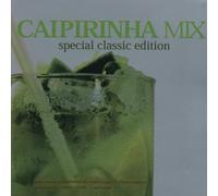 Caipirinha Mix-Special Classic Edition (2003, #zyx81546) - Caipirinha Mix