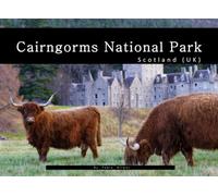 Cairngorms National Park: A visual journey through ancient forests, majestic mountains, and the heart of the Scottish Highlands (Travel Coffee Table Books)