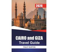 CAIRO and GIZA Travel Guide 2026: Realistic Itineraries, Honest Budgets, and Local Insights for First-Time Visitors