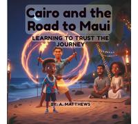 Cairo and the Road to Maui: Learning to Trust the Journey (The Cairo Series)