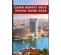 CAIRO BUDGET SOLO TRAVEL GUIDE 2026 (Journey Chronicles 2025)
