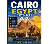 Cairo Egypt Travel Guide 2026: Explore Ancient Wonders, Hidden Gems, Local Culture, and Practical Tips for an Unforgettable Journey.