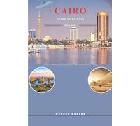 CAIRO GUIDA DI VIAGGIO 2026-2027: Cosa vedere, dove andare, cosa mangiare e come esplorare il territorio come un abitante del posto (Companion to know ahead)