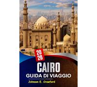 Cairo Guida di viaggio 2026: Scopri monumenti iconici, tesori nascosti, meraviglie culturali, itinerari imperdibili e la cucina locale per esplorare la vibrante capitale egiziana.
